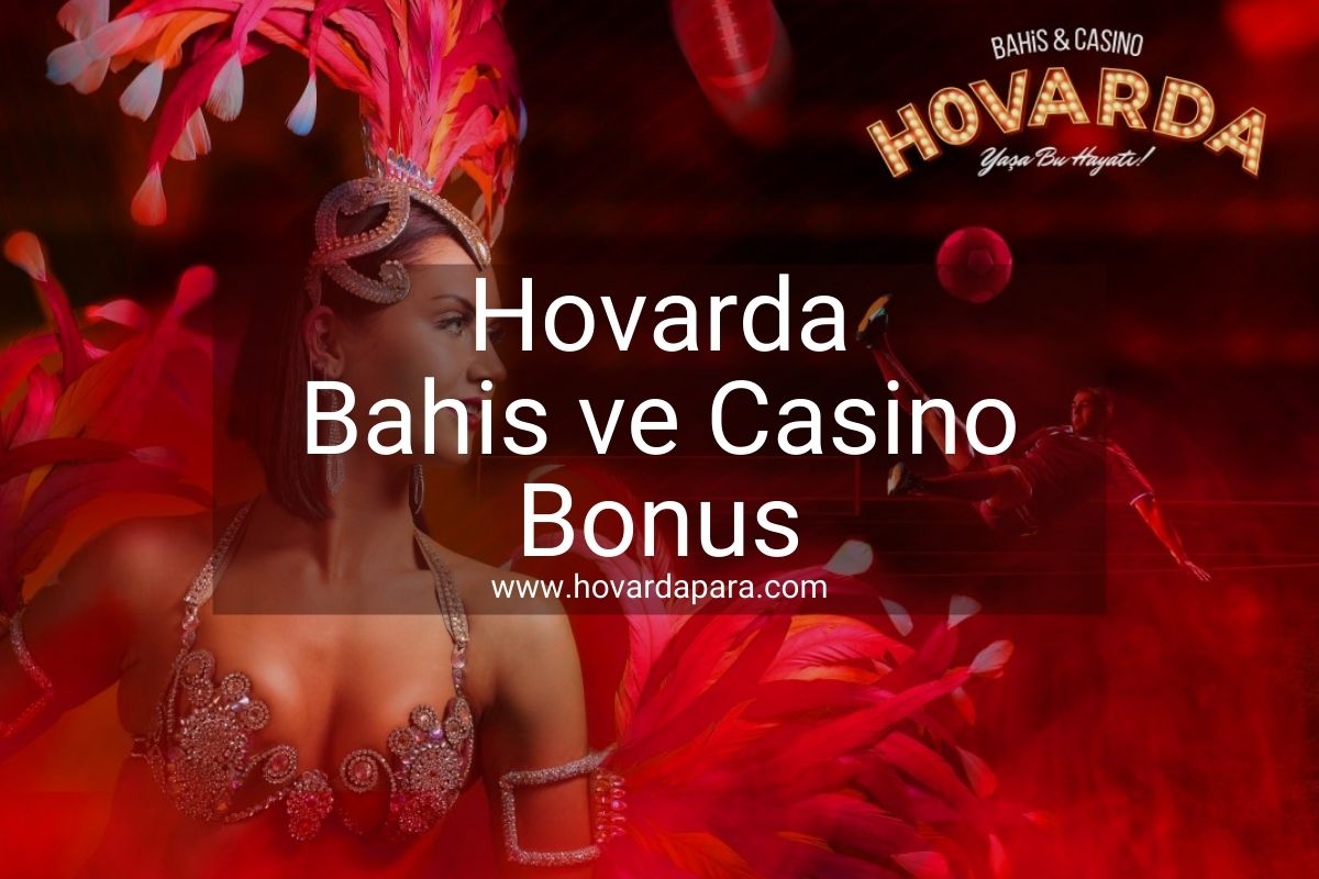 Hovarda Bahis ve Casino Bonus