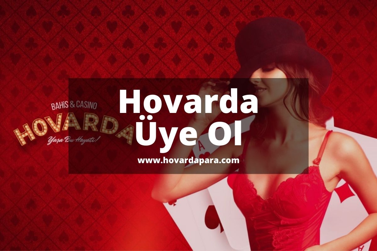 Hovarda Üye Ol