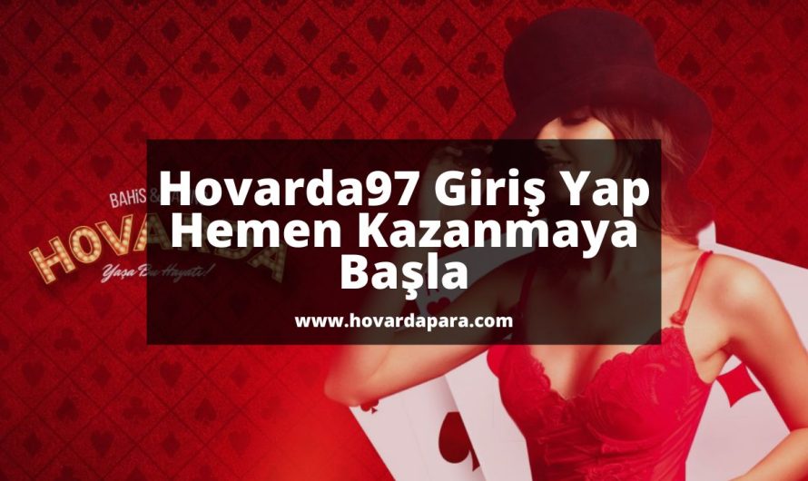 Hovarda97 Giriş Yap Hemen Kazanmaya Başla