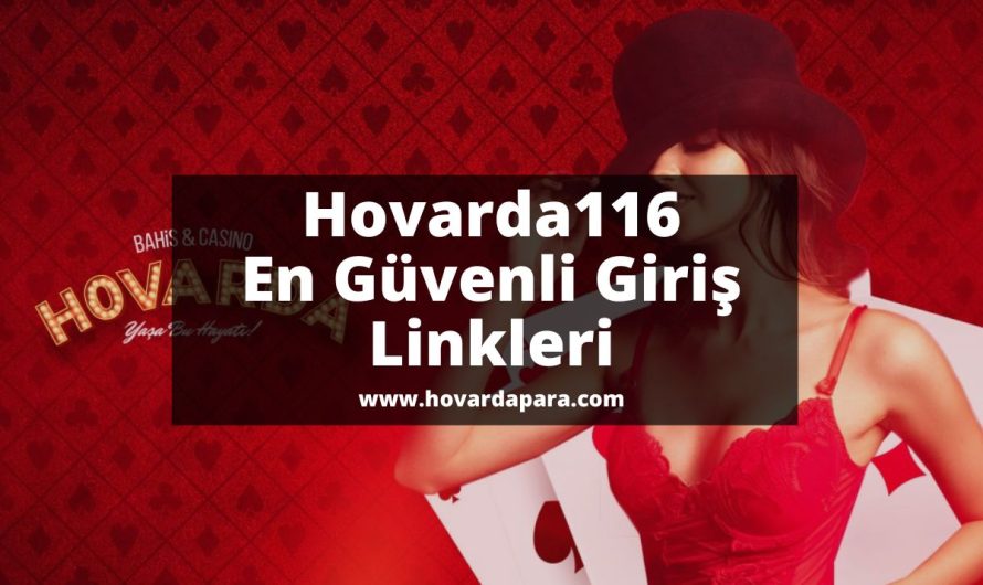 Hovarda116 En Güvenli Giriş Linkleri