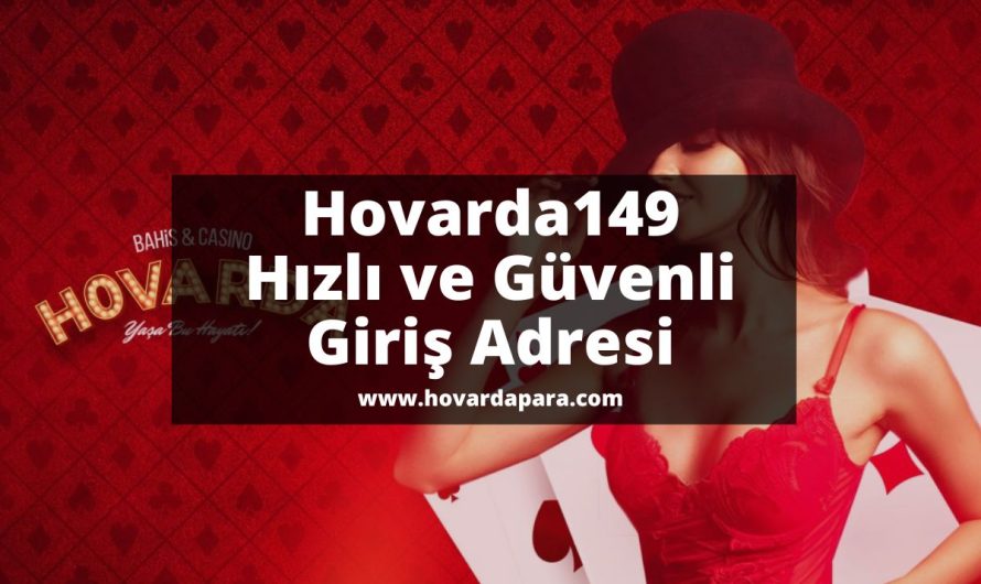 Hovarda149 Hızlı ve Güvenli Giriş Adresi