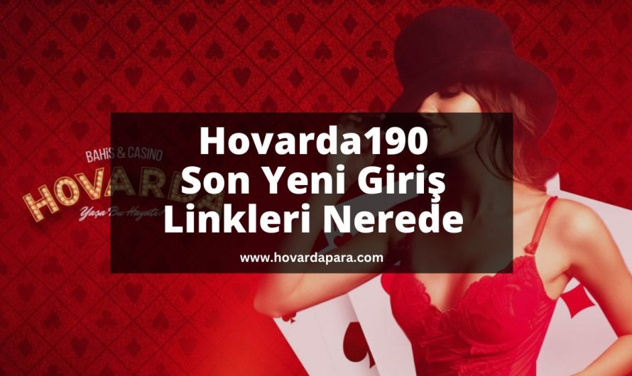 Hovarda190 Son Yeni Giriş Linkleri Nerede