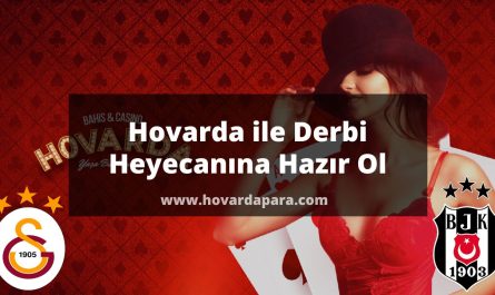 Hovarda ile Derbi Heyecanına Hazır Ol